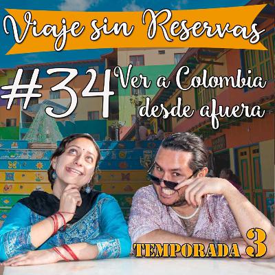 #34 Mirar a Colombia desde afuera