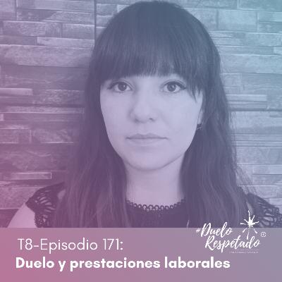 T8 Ep171 Duelo y prestaciones laborales