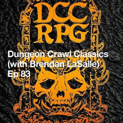 Dungeon Crawl Classics RPG (with Brendan LaSalle)