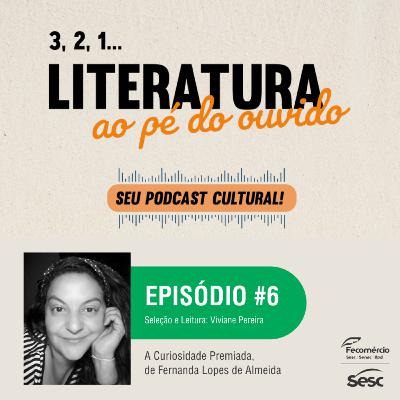 "Literatura ao Pé do Ouvido" - Episódio 6