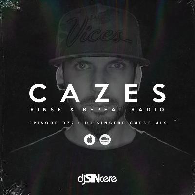 Episode 1: djSINcere's Rise & Repeat Radio Ep. 72 Guest Mix