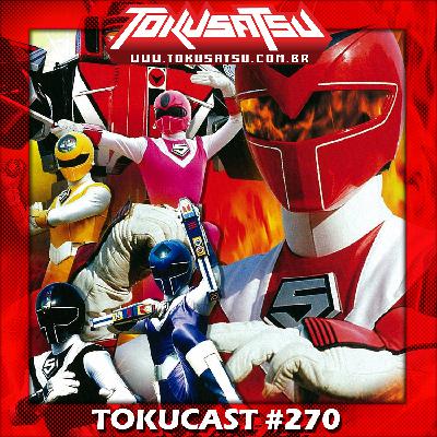 Tokucast #270 – Defensores da Luz Maskman