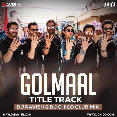 Golmaal Title Track (DJ Ravish & DJ Chico Club Mix)