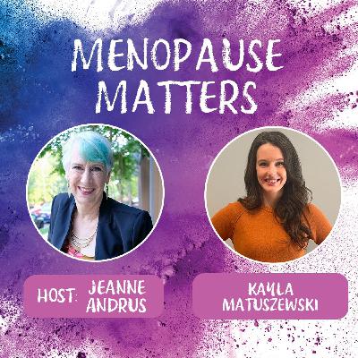 64 - Kayla Matuszewski - Pelvic Floor Health: A Key to a Graceful Menopause