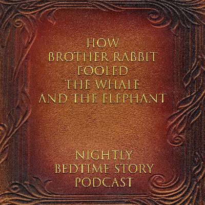 How Brother Rabbit Fooled the Whale and the Elephant How Brother Rabbit Fooled the Whale and the Elephant