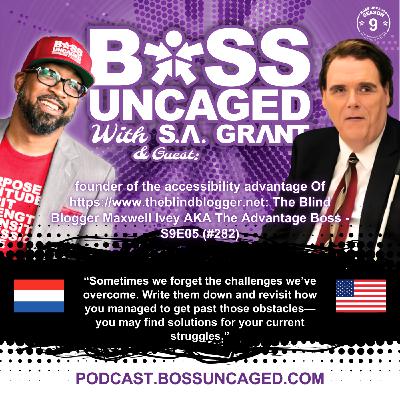 Founder of the accessibility advantage Of TheBlindBlogger: The Blind Blogger Maxwell Ivey AKA The Advantage Boss - S9E05 (#282) Founder of the accessibility advantage Of TheBlindBlogger: The Blind Blogger Maxwell Ivey AKA The Advantage Boss - S9E05 (#282)