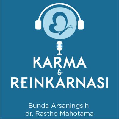 KR02-E17 Karma, Reinkarnasi & Self Love | Podcast Karma & Reinkarnasi season 2