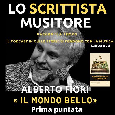 «IL MONDO BELLO» -1X12 Racconti a tempo