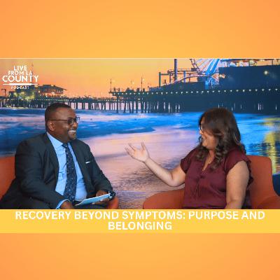 Recovery Beyond Symptoms: Purpose and Belonging