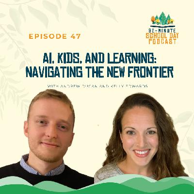 Ep. 47 - AI, Kids, and Learning: Navigating the New Frontier with Andrew Dugan