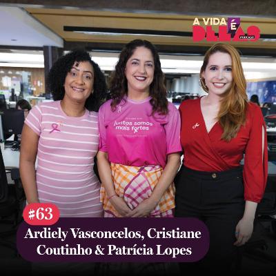 #63 Outubro Rosa: autocuidado, coragem e recomeços | A VIDA É DELAS