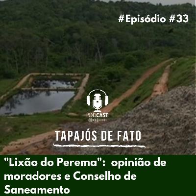 "Lixão do Perema": opinião de moradores e Conselho de Saneamento