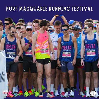 EP 109 - Port Macquarie Running Festival with Matt Ho, Jonathan Muncey & Chris Gatt