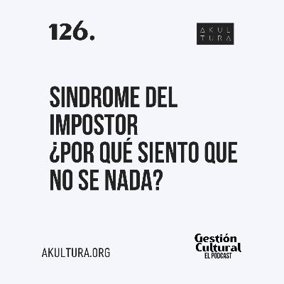 126. Sindrome del impostor ¿Por qué siento que no sé nada?