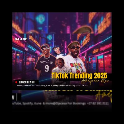 DJ Ace - Tiktok Trending 2025 (Amapiano Mix)