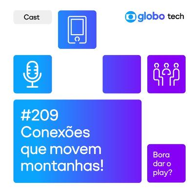 Conexões que movem: agilidade, eventos e aprendizado - EP 209