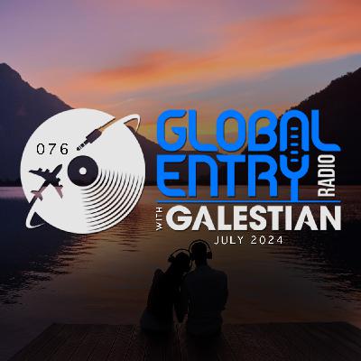 Global Entry Radio 076 | Galestian Global Entry Radio 076 | Galestian