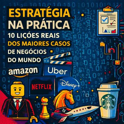 O Cérebro da Estratégia: Como Pensamos Determina Como Competimos [Coletânea Estratégia: Ep 10\10]
