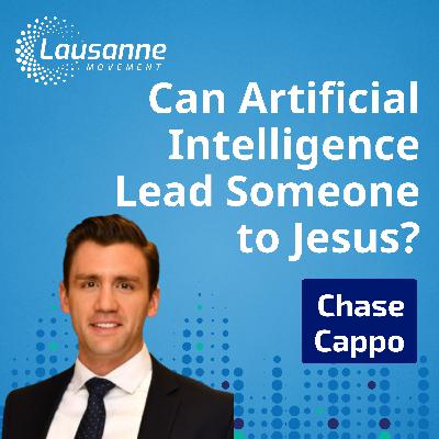 Can Artificial Intelligence Lead Someone to Jesus? Chase Cappo on the Digital Frontier of Evangelism and Discipleship Can Artificial Intelligence Lead Someone to Jesus? Chase Cappo on the Digital Frontier of Evangelism and Discipleship