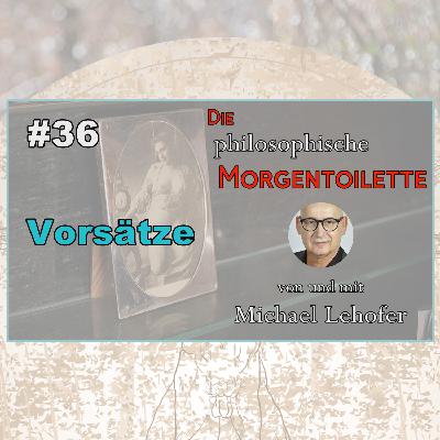 036 | Vorsätze