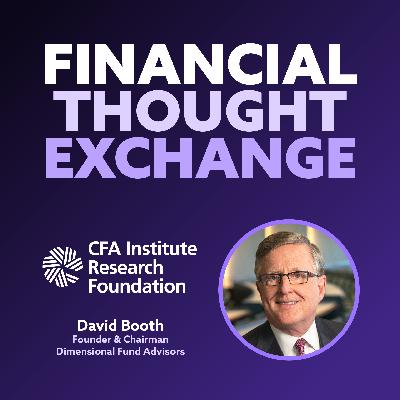 David Booth on Founding a Firm Based On Revolutionary Academic Innovations (Part 2)