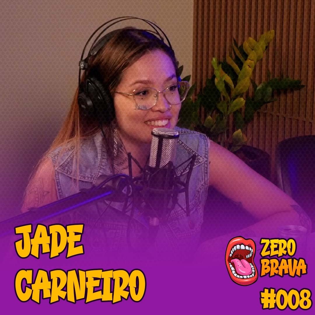 JADE CARNEIRO - ZERO BRAVA #008