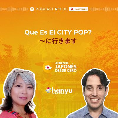 #45 Cómo decir “ir a hacer algo” en japonés | ～に行きます explicado + City Pop japonés