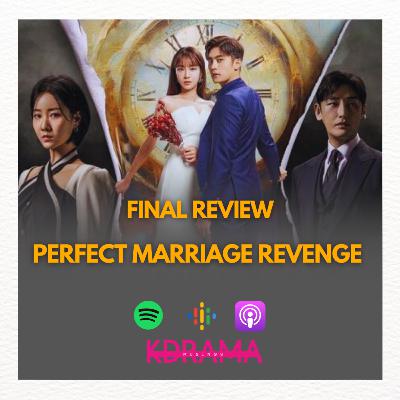 Perfect Marriage Revenge Final Review