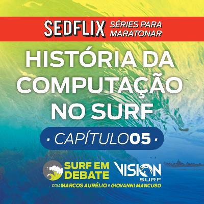 Surf em Debate - #HISTÓRIA DA COMPUTAÇÃO NO SURF l SED e VISION SURF l 04.05.21 Surf em Debate - #HISTÓRIA DA COMPUTAÇÃO NO SURF l SED e VISION SURF l 04.05.21
