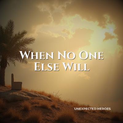 When No One Else Will | Adam Burton