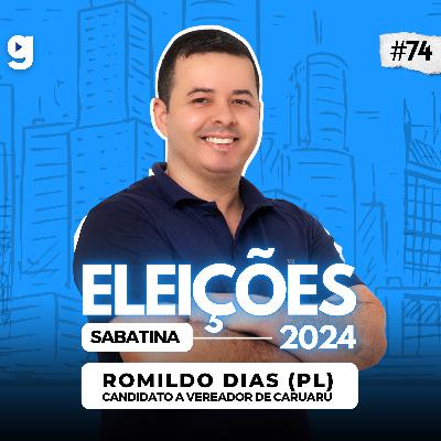 GENTE OUSADA #74 | SABATINA COM ROMILDO DIAS (PL), ELEIÇÕES 2024