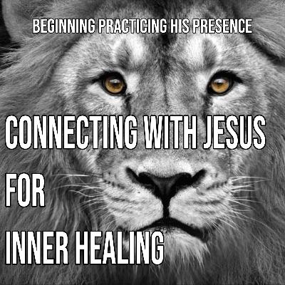 Connecting with Jesus for Spiritual Growth and Deep Inner Healing TOG EP 155 Connecting with Jesus for Spiritual Growth and Deep Inner Healing TOG EP 155