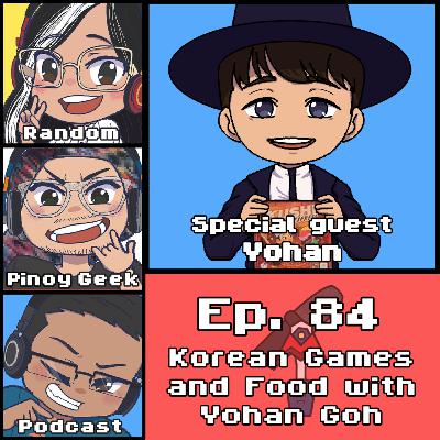 Korean Games and Food with Yohan Goh | #84 Korean Games and Food with Yohan Goh | #84