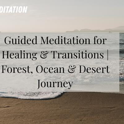 Guided Meditation for Healing & Transitions Moving Through Life's In-Between Seasons