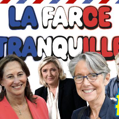 La Farce Tranquille #78 : nouvel ordre mondial, Le Pen et l'IVG, affaire Ciotti, Quatennens revient