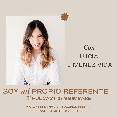Soy mi Propio Referente: con Lucía Jiménez Vida