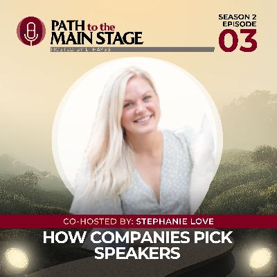 S2 Ep 03: How Companies Pick Speakers S2 Ep 03: How Companies Pick Speakers
