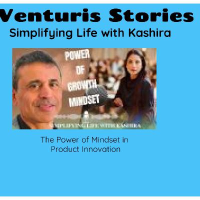 S2, Ep14: Simplifying Life with Kashira - The Power of Mindset in Product Innovation