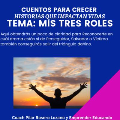 CUENTOS PARA CRECER HISTORIAS QUE IMPACTAN VIDAS TEMA: MIS TRES ROLES CUENTOS PARA CRECER HISTORIAS QUE IMPACTAN VIDAS TEMA: MIS TRES ROLES