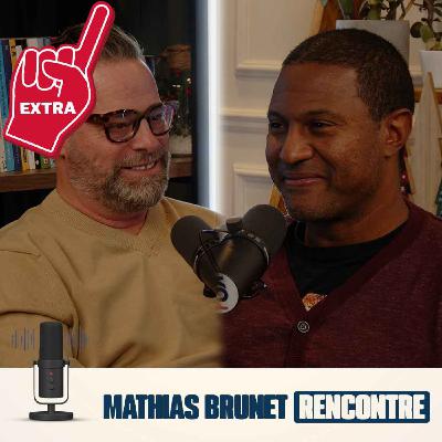 Mathias Brunet Rencontre - Extra - Patrice Bernier