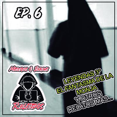 EP.6 EL FANTASMA DE LA MONJA-LEYENDAS MEXICANAS PARTE 3