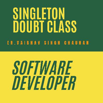 Singleton Doubts class Singleton Doubts class