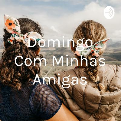 Encontro com amigas!