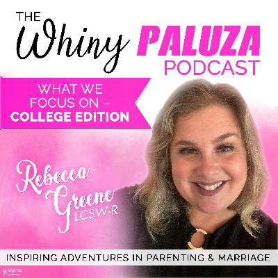 Episode 476: What we Focus on – College Edition