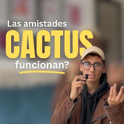 Amistades Cactus: ¿Realmente florecen sin atención?