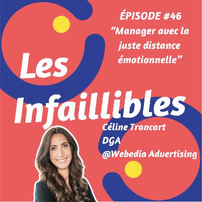 #46 - Manager avec la juste distance émotionnelle - Céline Trancart - Webedia Advertising - Directrice Générale Adjointe