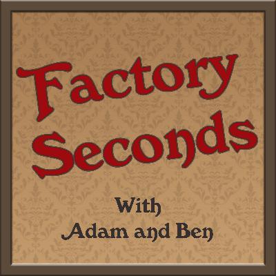 The Greatest Generation - Factory Seconds Episode 12: Nice To Eat Balls