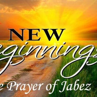 New Beginnings - The Prayer of Jabez