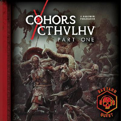 Episode 183 - COHORS CTHULHU QUICKSTART Part One