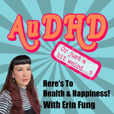 Here's To Health & Happiness! With Erin Fung